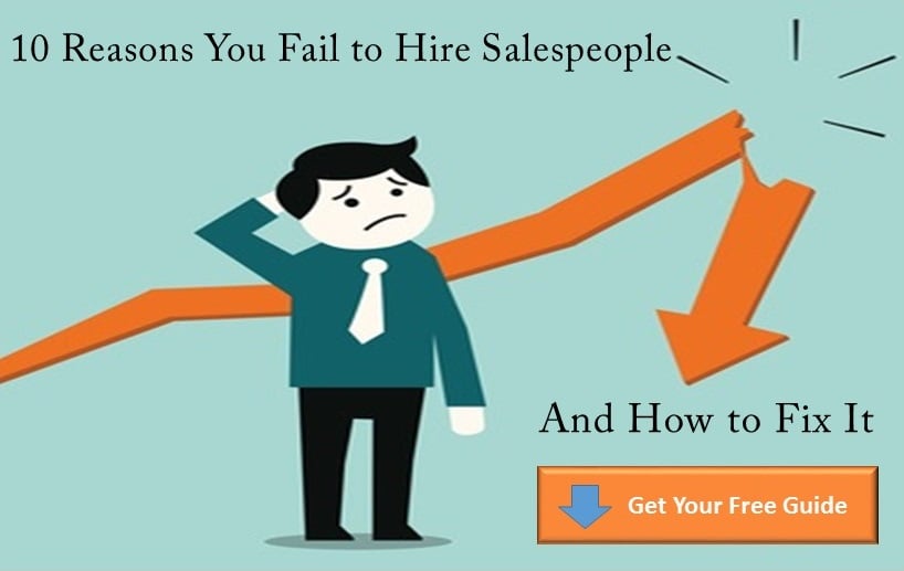 10 reasons you fail to hire sales people and how to build a sales recruiting strategy